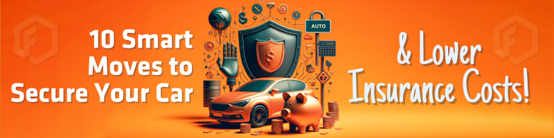 10 Wise Moves to Secure Your Car & Decreased Coverage Prices